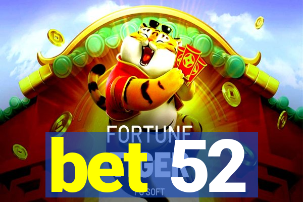 bet 52