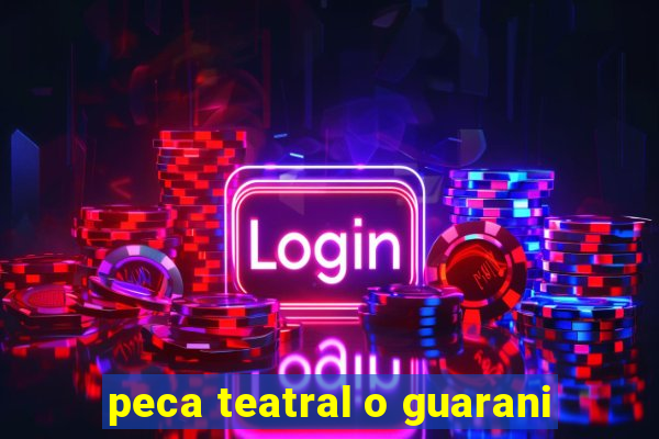 peca teatral o guarani