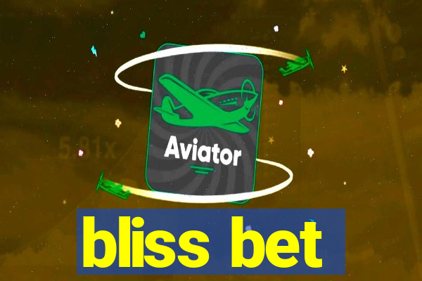 bliss bet