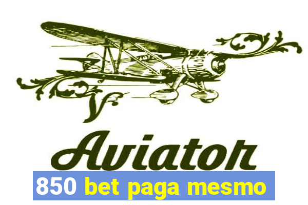 850 bet paga mesmo
