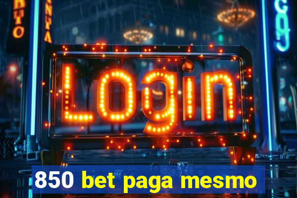 850 bet paga mesmo