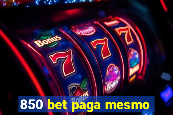 850 bet paga mesmo