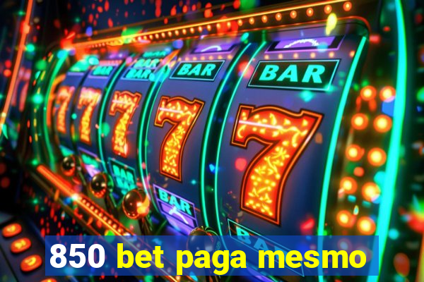 850 bet paga mesmo