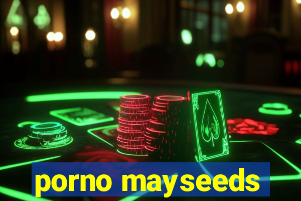 porno mayseeds