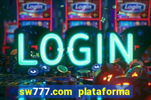 sw777.com plataforma cassino online