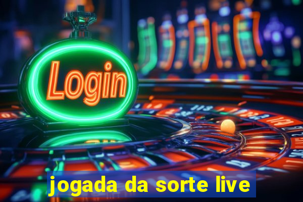 jogada da sorte live