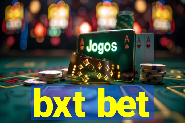 bxt bet