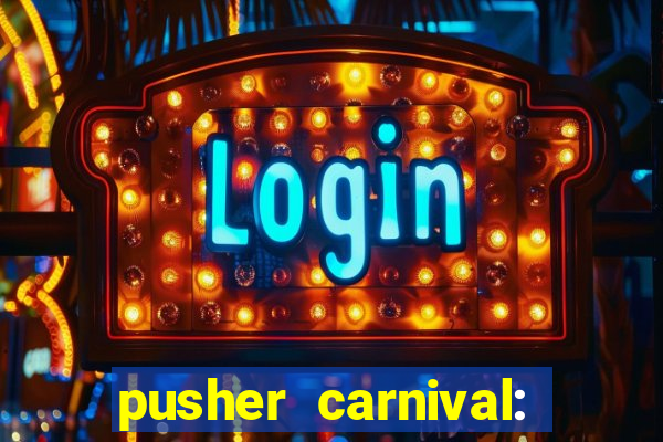 pusher carnival: coin master