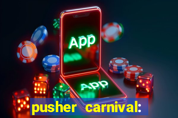 pusher carnival: coin master
