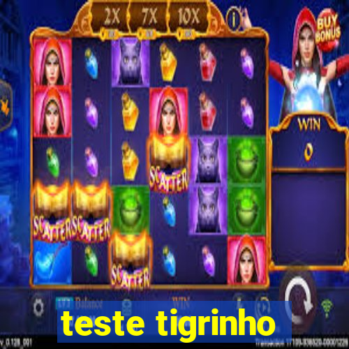 teste tigrinho