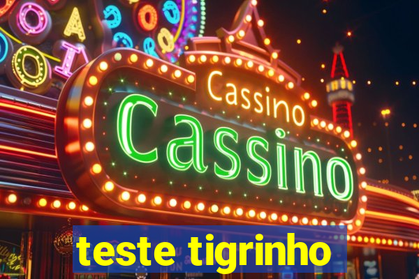 teste tigrinho