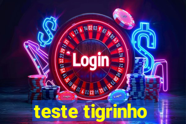 teste tigrinho