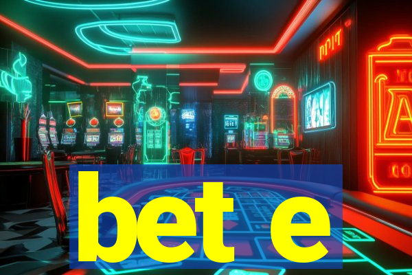 bet e