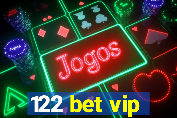 122 bet vip
