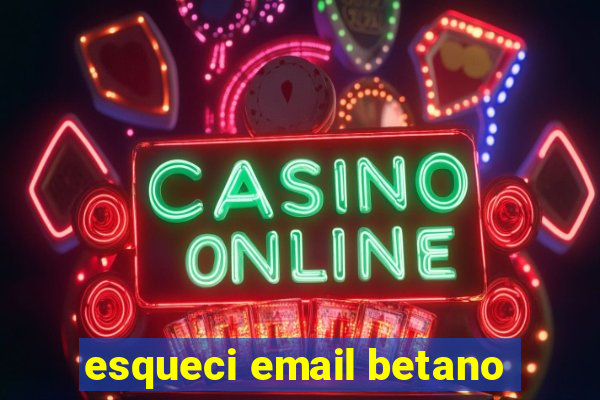 esqueci email betano