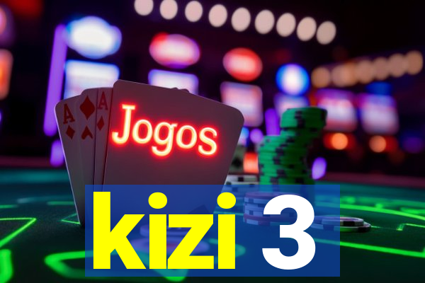 kizi 3