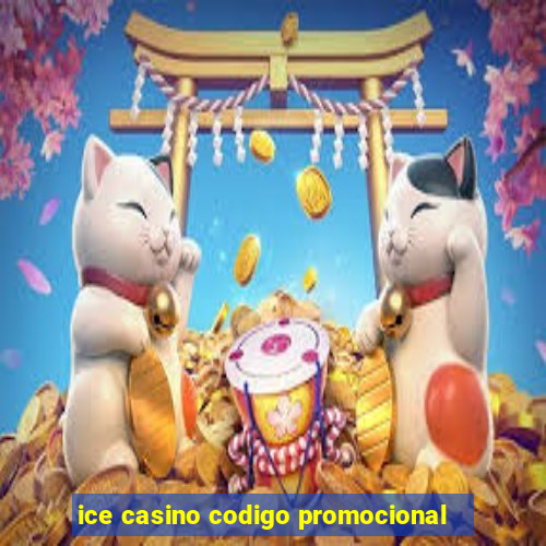 ice casino codigo promocional