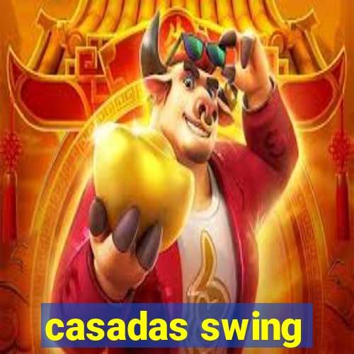 casadas swing