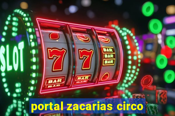 portal zacarias circo
