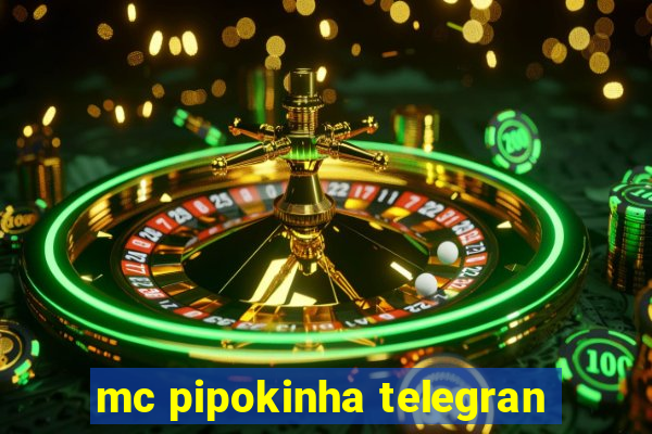 mc pipokinha telegran