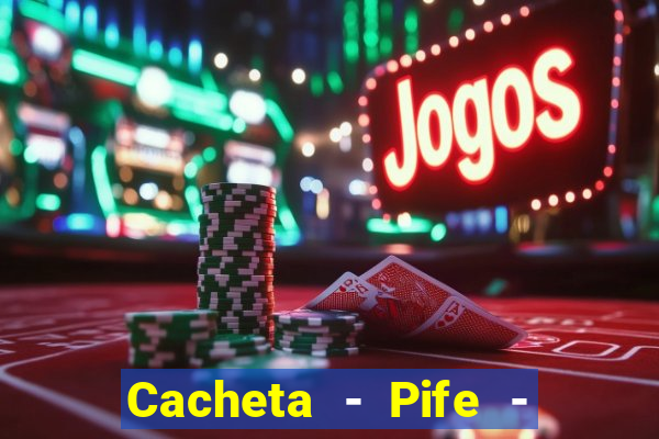 Cacheta - Pife - Jogo online