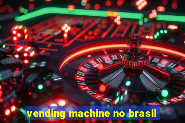 vending machine no brasil