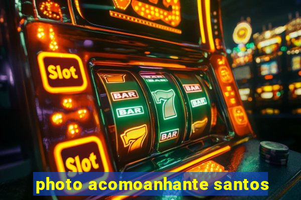 photo acomoanhante santos