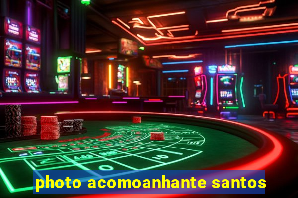 photo acomoanhante santos