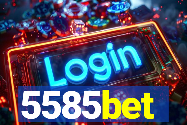 5585bet