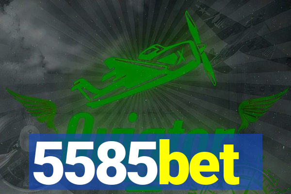 5585bet