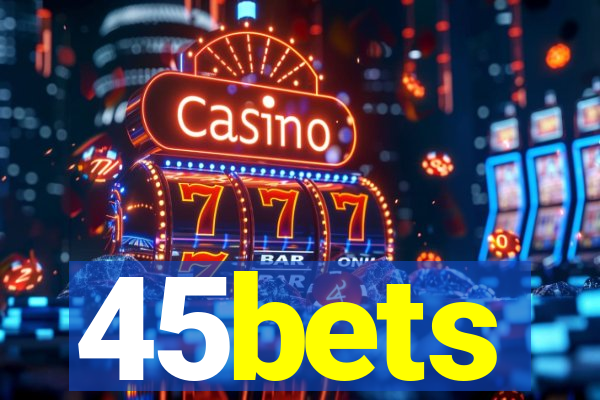 45bets