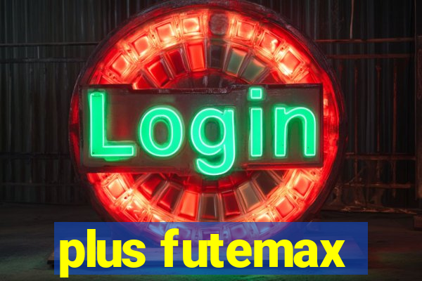plus futemax