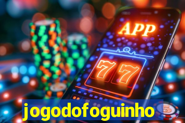 jogodofoguinho