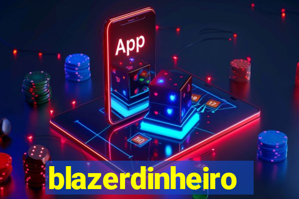 blazerdinheiro
