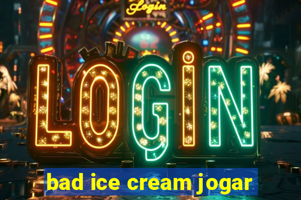 bad ice cream jogar