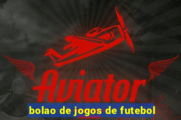 bolao de jogos de futebol