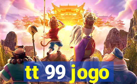 tt 99 jogo