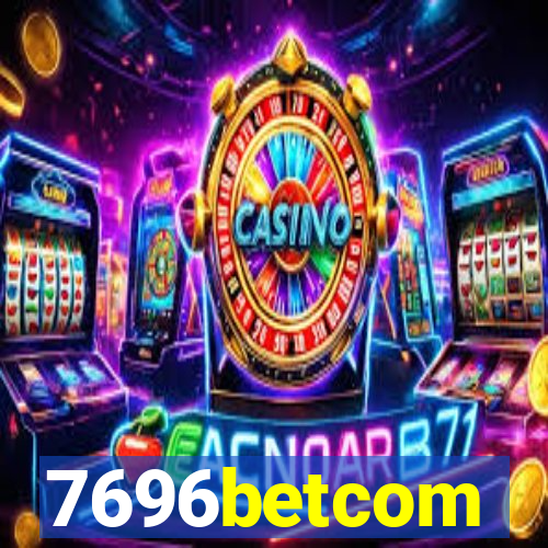 7696betcom
