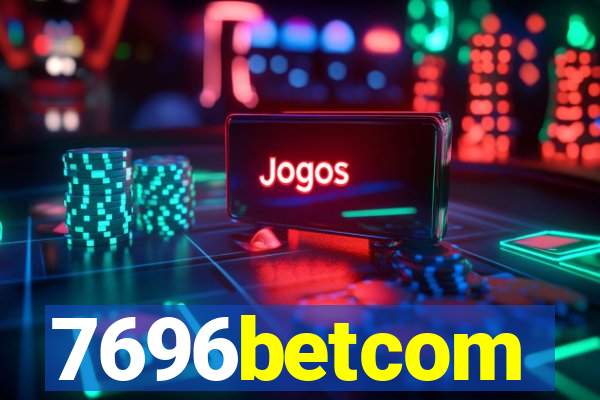 7696betcom