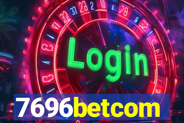 7696betcom