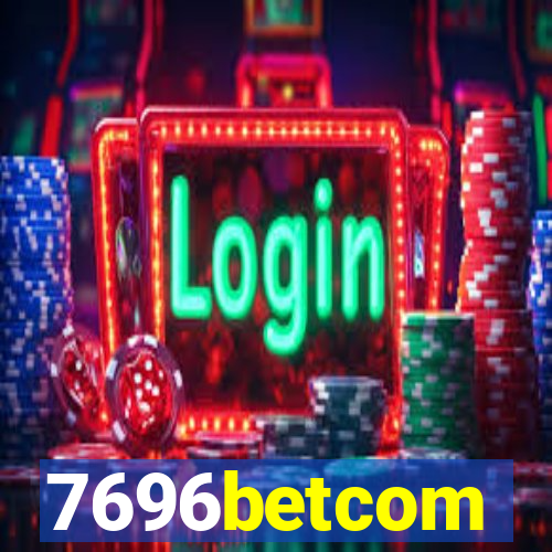 7696betcom