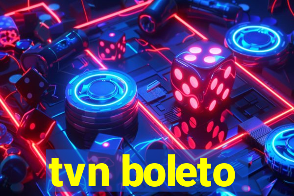 tvn boleto