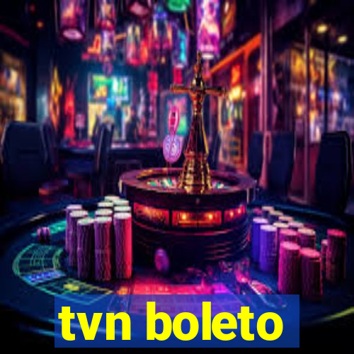 tvn boleto