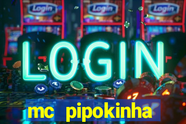 mc pipokinha transando telegram