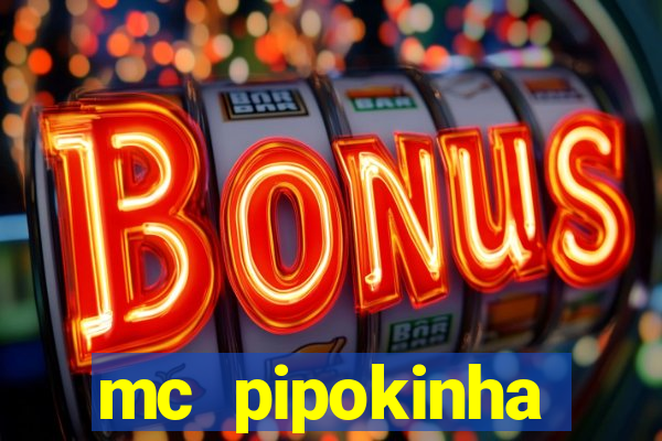 mc pipokinha transando telegram