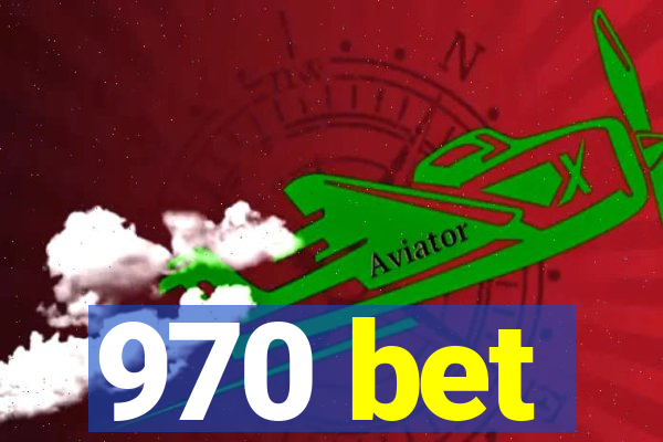 970 bet