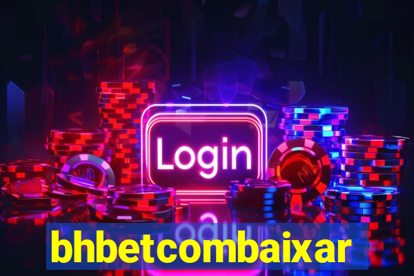 bhbetcombaixar