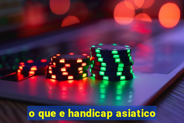 o que e handicap asiatico