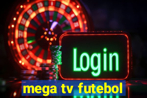 mega tv futebol