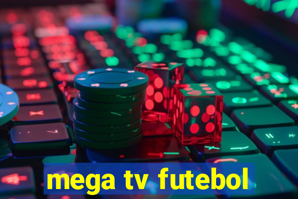 mega tv futebol